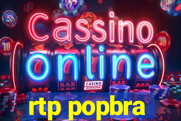 rtp popbra